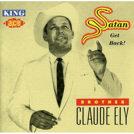 Brother Claude Ely - Satan Get Back - Music & Performance - CD