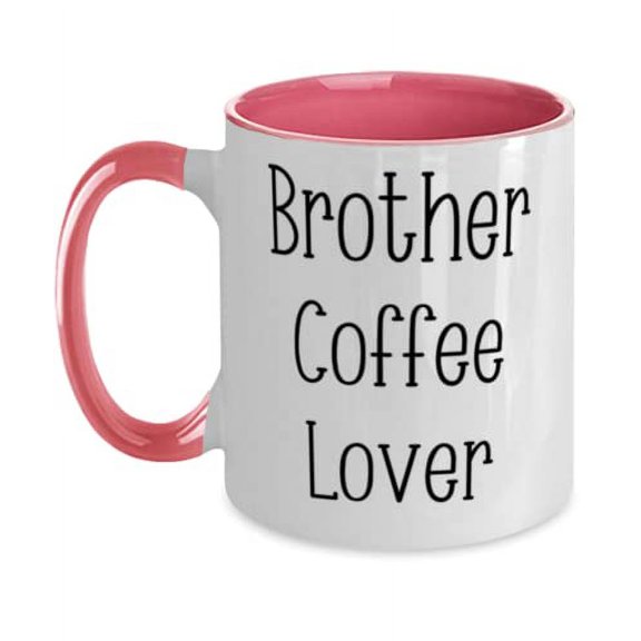 Brother Coffee Lover Two Tone 11oz Mug, Brother Present From Brother, Fun Cup For Brother