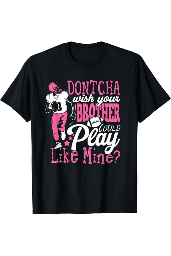 Brother Could Play Football Sister Sis Womens T-Shirt