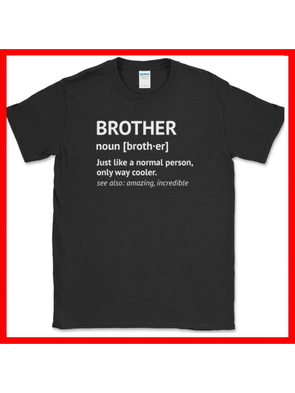 Brother Dictionary Definition Funny Family Sibling Unisex T Shirt up to 5XL
