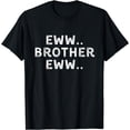 thumbnail image 1 of Brother Eww Design Funny Saying Quote Muslim Meme T-Shirt, 1 of 3