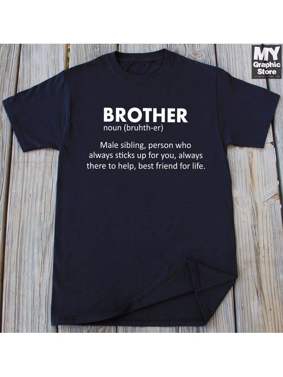 Brother For Brother Brother Brother Definition T-Shirt BLACK Unisex S-5XL Hot Trending Shirt, Vintage Birthday Gift