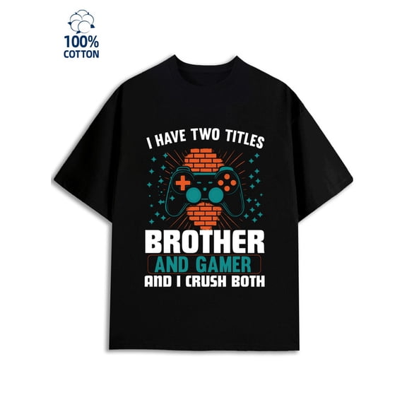 Brother Gamer Tee men's games 180G 100% Cotton black joy fun Funny Unisex Shirt Graphic tshirts Trendy Unisex Shirt Cotton tshirts Original Unisex Shirt Graphic Tee tshirts