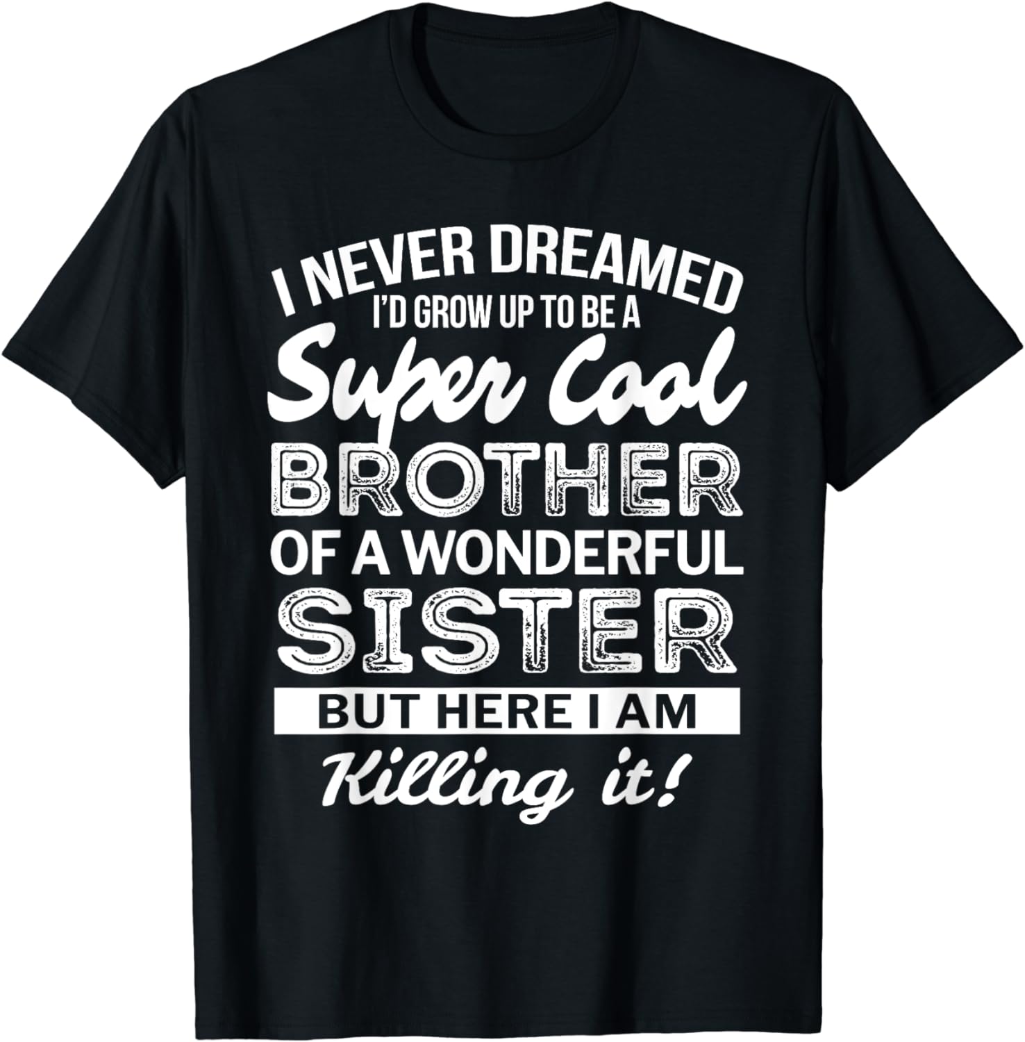 Brother Gift From Sister Funny Birthday Shirt Gift - Walmart.com