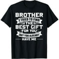 thumbnail image 1 of Brother I tried to find the best gift Gift For Brother Gift T-Shirt, 1 of 4