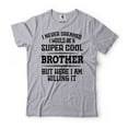 thumbnail image 1 of Brother Killing It Shirt Super Cool Brother Shirt New Brother Tee Funny Brother Shirt Gift For Bro (Large Grey), 1 of 6