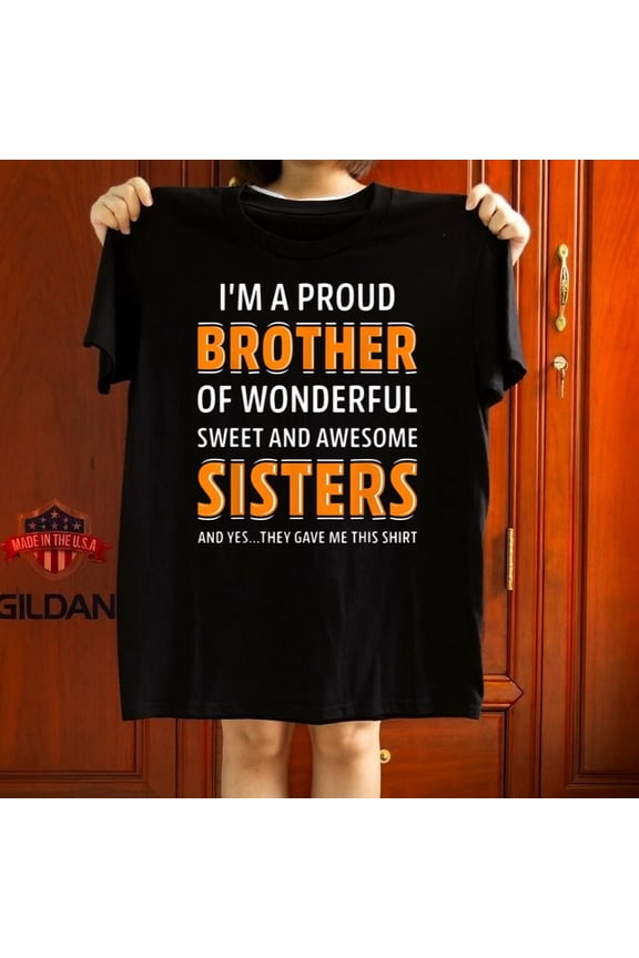 Brother Of Sisters Funny Family Quote Humor Sibling Gift Graphic Tee,for unisex up to 5XL