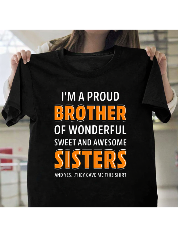 Brother Of Sisters Funny Family Quote Humor Sibling Gift Joke Unisex T-Shirt, for men & women, up to size 5XL.