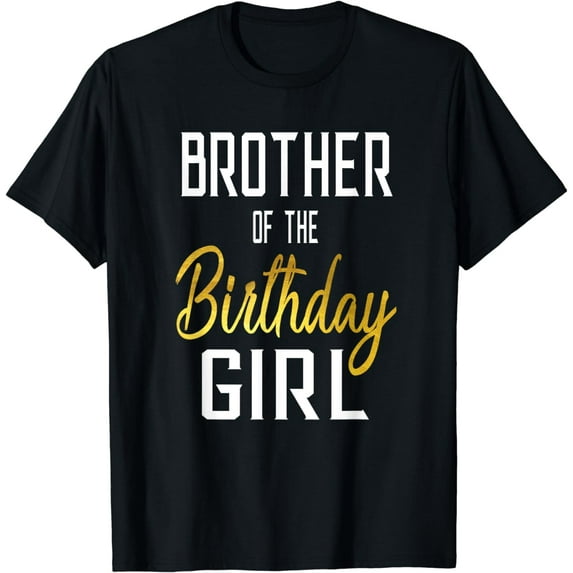 Brother Of The Birthday Girl Gift T-Shirt