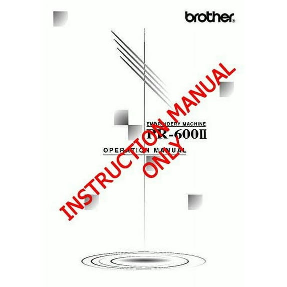 Brother PE-600II Embroidery Machine Owners Instruction Manual