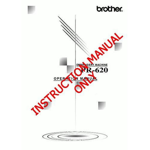 Brother PR-620 PR-620C Embroidery Owners Instruction Manual (Paperback)