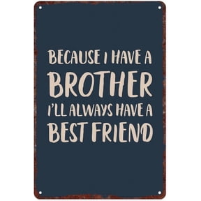 Brother Quote Metal Tin Sign Wall Decor 12 x 8 Inch Rectangular Poster for Home Bedroom Bar Classroom Office