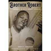 Brother Robert Growing Up with Robert Johnson, Hardcover
