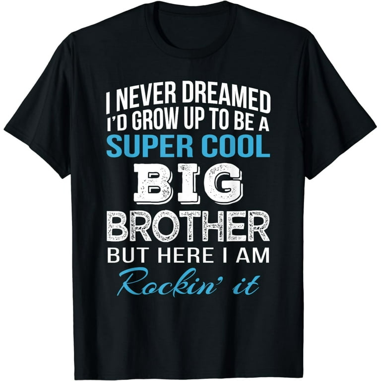 Super Cool Brother Shirt Funny Brother Birthday Gift Super Cool Brother Shirt Funny Brother Birthday Gift