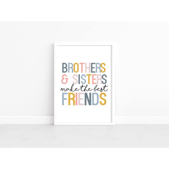 Brother and Sisters make the best friends print, sibling bedroom decor, Shared bedroom prints, sibling prints, playroom art, sibling room Unframed Paper Print