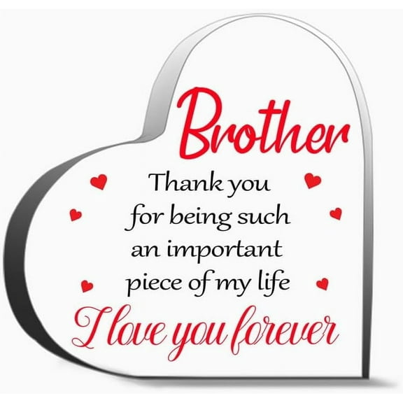Brother Thank You For Being Such An Important Piece Of My Life Unique Acrylic Heart Shaped Plaque Desk Decorations Present For Christmas Wedding Gifts