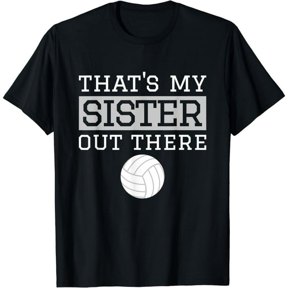 Brother Volleyball Gift That's My Sister Volleyball Brother T-Shirt