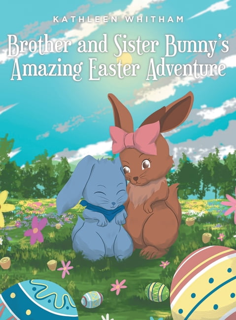 Brother and Sister Bunny's Amazing Easter Adventure, (Hardcover)