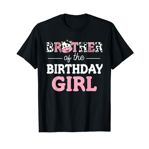 Brother of The Birthday Girl Shirt Farm Cow Daddy Papa 1st T-Shirt