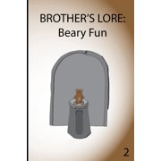 Brother's Lore Beary Fun, Paperback