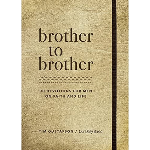Pre-Owned Brother to Brother: 90 Devotions for Men on Faith and Life (Hardcover) 1640701427 9781640701427