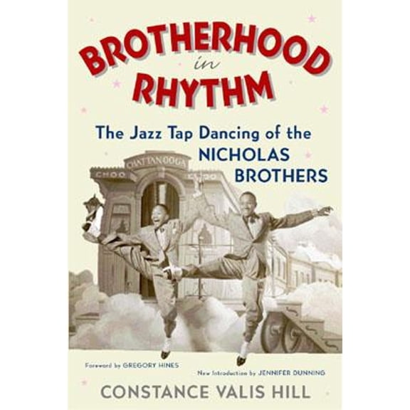 Pre-Owned Brotherhood in Rhythm: The Jazz Tap Dancing of the Nicholas Brothers (Paperback) 0815412150 9780815412151
