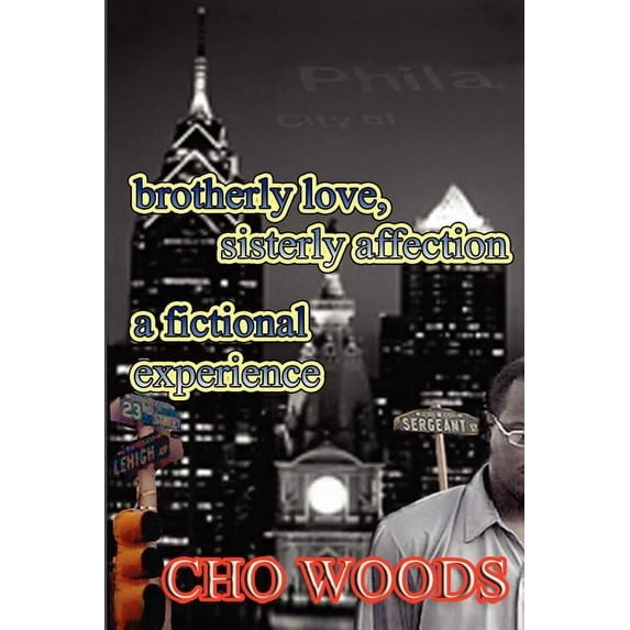 Brotherly Love, Sisterly Affection: A Cho Woods Fictional Experience (Paperback)