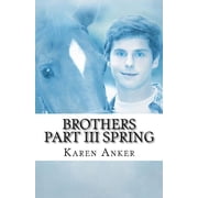 Brothers Brothers, Part III - Spring Paperback