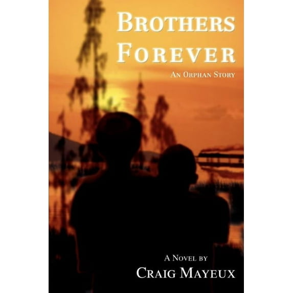 Brothers Forever: An Orphan Story (Paperback)
