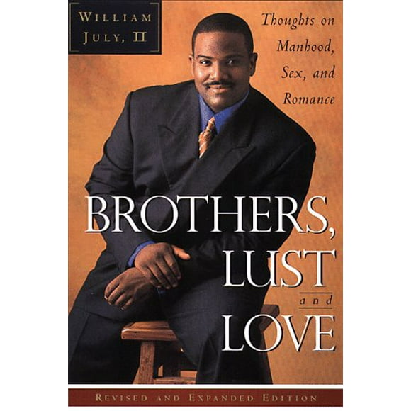 Pre-Owned Brothers, Lust, and Love (Revised Expanded Edition) : Thoughts on Manhood, Sex, Romance 9780385491495 /