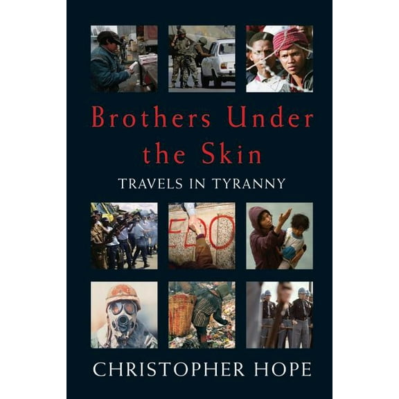 Brothers Under The Skin: Travels in Tyranny, (Paperback)