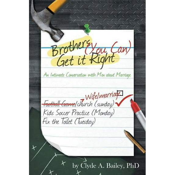 Brothers, (You Can) Get It Right: An Intimate Conversation with Men about Marriage (Paperback)