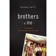 thumbnail image 1 of Brothers (and Me): A Memoir of Loving and Giving, (Hardcover), 1 of 1