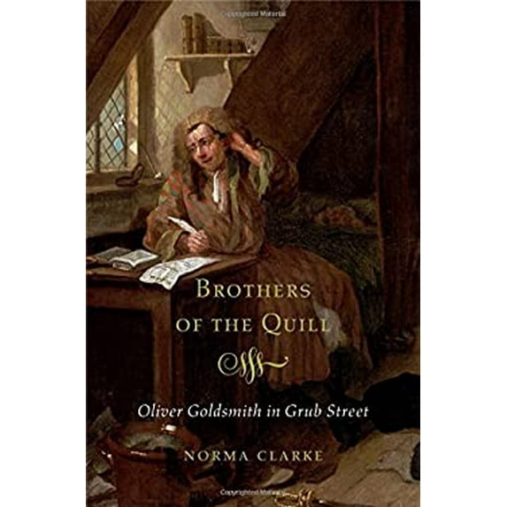 Pre-Owned Brothers of the Quill: Oliver Goldsmith in Grub Street (Hardcover) 0674736575 9780674736573
