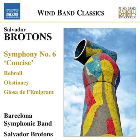 Brotons / Barcelona Symphonic Band - Sym 6 - Music & Performance - CD