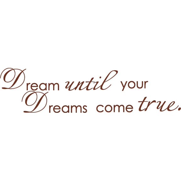Brown 10" x 40" Dream until your dreams come true Vinyl wall art Inspirational quotes and saying home decor decal sticker