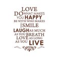 thumbnail image 1 of Brown 22" x 31" Love do what makes you happy.... Vinyl Wall Art Home Decor Decal Sticker, 1 of 1