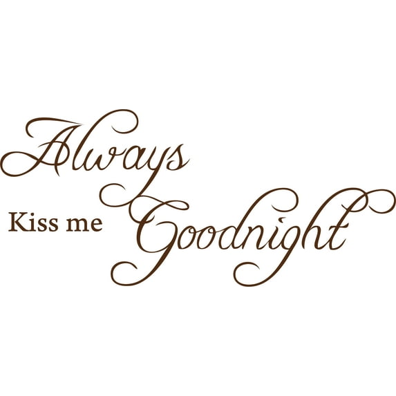 Brown 22" x10" Decaltor Always Kiss Me Goodnight sty2 Quotes Sayings Words Art Decor Lettering Vinyl Wall Art Inspirational Uplifting