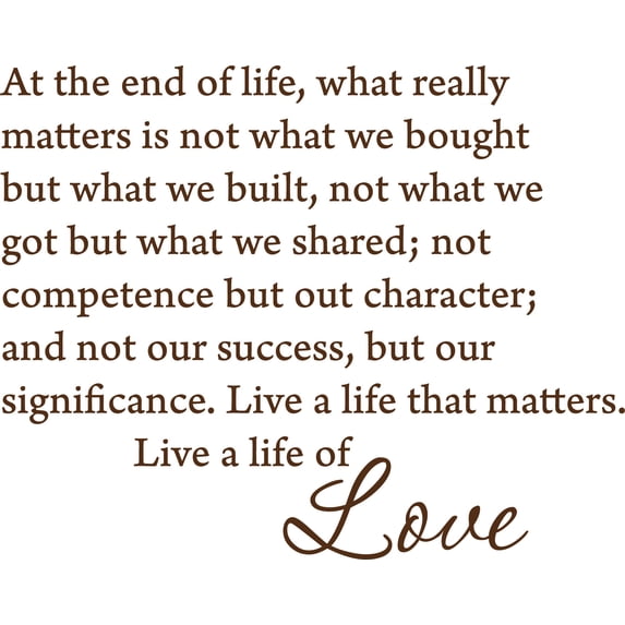 Brown 24" x 19" Picniva At the end of life, what really matters is not what we bought Sayings Words Art Decor Lettering Vinyl Wall Art Inspirational Uplifting