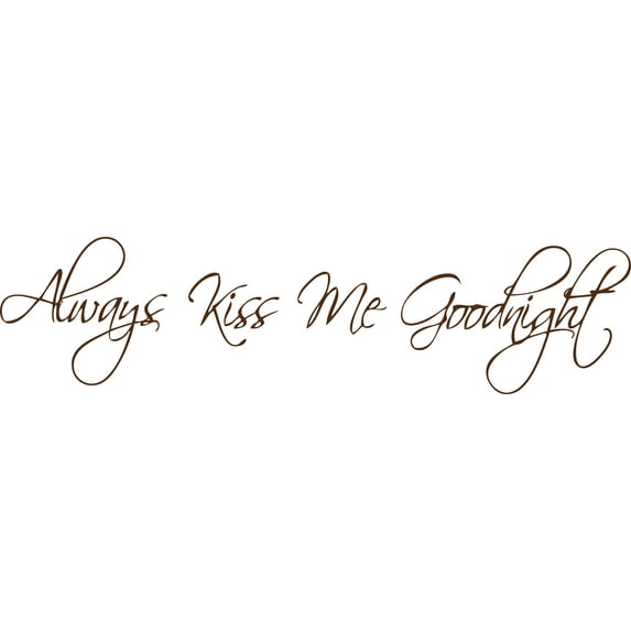 Brown 40" x 10" Decaltor always kiss me good Quotes Sayings Words Art Decor Lettering Vinyl Wall Art Inspirational Uplifting
