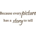 thumbnail image 1 of Brown 49" x 20" Decaltor Because Every Picture Has a Story to Tell Removable Quotes Sayings Words Art Decor Lettering Vinyl Wall Art Inspirational Uplifting, 1 of 1
