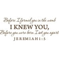 thumbnail image 1 of Brown 50" x 20" Decaltor Before I formed you in the womb Jeremiah 1:5 Vinyl wall art family mother newborn bible prayer Inspirational quotes and saying home décor, 1 of 1