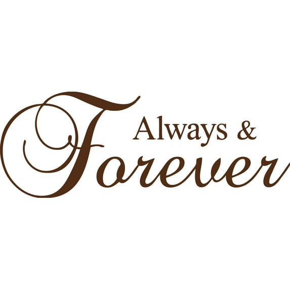 Brown 54" x 20" Decaltor Always And Forever sty3 Quotes Sayings Words Art Decor Lettering Vinyl Wall Art Inspirational Uplifting