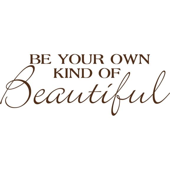 Brown 55" x 20" Decaltor Be Your Own Kind Of Beautiful Quotes Sayings Words Art Decor Lettering Vinyl Wall Art Inspirational Uplifting