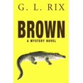 thumbnail image 1 of Brown : A mystery novel (Series #1) (Paperback), 1 of 1