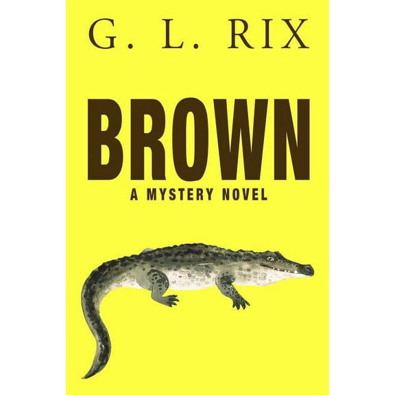 Brown : A mystery novel (Series #1) (Paperback)