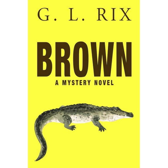 Brown : A mystery novel (Series #1) (Paperback)