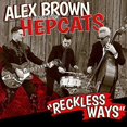 thumbnail image 1 of Brown,Alex & Hepcats - Reckless Ways - Music & Performance - CD, 1 of 1