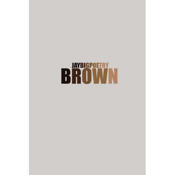 Brown: B.R.O.W.N Paperback 1519117396 9781519117397 Jalen Jamal Shelvin
