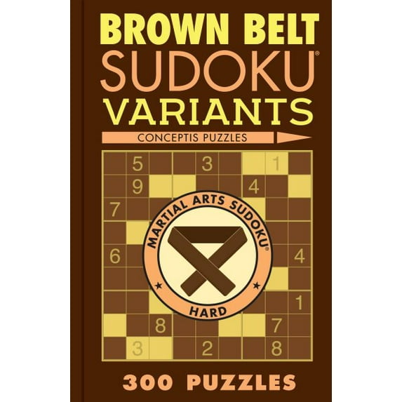 Brown Belt Sudoku Variants: 300 Puzzles